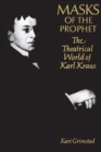 Image for Masks of the Prophet: The Theatrical World of Karl Kraus