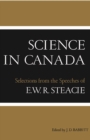 Image for Science in Canada : Selections from the Speeches of E.W.R. Steacie