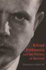 Image for Alfred Valdmanis and the Politics of Survival