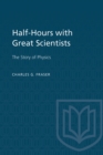 Image for Half-Hours with Great Scientists
