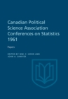 Image for Canadian Political Science Association Conference on Statistics 1961: Papers
