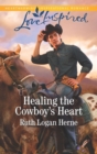 Image for Healing the Cowboy&#39;s Heart