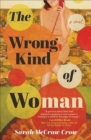 Image for Wrong Kind of Woman: A Novel