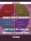 Image for Business Process Management - Simple Steps to Win, Insights and Opportunities for Maxing Out Success