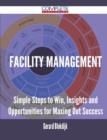 Image for Facility Management - Simple Steps to Win, Insights and Opportunities for Maxing Out Success