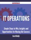 Image for It Operations - Simple Steps to Win, Insights and Opportunities for Maxing Out Success