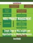 Image for Agile Project Management - Simple Steps to Win, Insights and Opportunities for Maxing Out Success