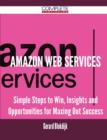Image for Amazon Web Services - Simple Steps to Win, Insights and Opportunities for Maxing Out Success