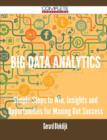 Image for Big Data Analytics - Simple Steps to Win, Insights and Opportunities for Maxing Out Success