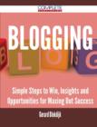 Image for Blogging - Simple Steps to Win, Insights and Opportunities for Maxing Out Success