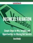 Image for Business Valuation - Simple Steps to Win, Insights and Opportunities for Maxing Out Success