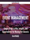 Image for Event Management - Simple Steps to Win, Insights and Opportunities for Maxing Out Success