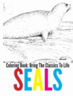 Image for Seals Coloring Book - Bring The Classics To Life