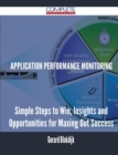 Image for Application Performance Monitoring - Simple Steps to Win, Insights and Opportunities for Maxing Out Success