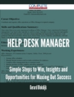 Image for Help Desk Manager - Simple Steps to Win, Insights and Opportunities for Maxing Out Success