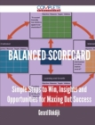 Image for Balanced Scorecard - Simple Steps to Win, Insights and Opportunities for Maxing Out Success