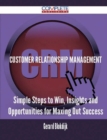 Image for Customer Relationship Management - Simple Steps to Win, Insights and Opportunities for Maxing Out Success