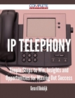 Image for IP Telephony - Simple Steps to Win, Insights and Opportunities for Maxing Out Success