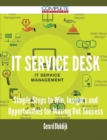 Image for It Service Desk - Simple Steps to Win, Insights and Opportunities for Maxing Out Success