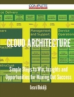 Image for Cloud Architecture - Simple Steps to Win, Insights and Opportunities for Maxing Out Success