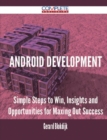 Image for Android Development - Simple Steps to Win, Insights and Opportunities for Maxing Out Success