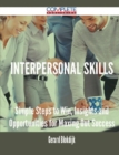 Image for Interpersonal Skills - Simple Steps to Win, Insights and Opportunities for Maxing Out Success
