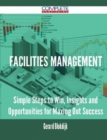 Image for Facilities Management - Simple Steps to Win, Insights and Opportunities for Maxing Out Success