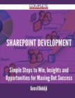 Image for Sharepoint Development - Simple Steps to Win, Insights and Opportunities for Maxing Out Success