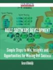 Image for Agile Software Development - Simple Steps to Win, Insights and Opportunities for Maxing Out Success