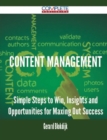 Image for Content Management - Simple Steps to Win, Insights and Opportunities for Maxing Out Success
