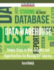 Image for Data Warehouse - Simple Steps to Win, Insights and Opportunities for Maxing Out Success