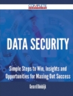 Image for Data Security - Simple Steps to Win, Insights and Opportunities for Maxing Out Success