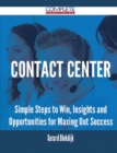 Image for Contact Center - Simple Steps to Win, Insights and Opportunities for Maxing Out Success