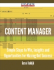 Image for Content Manager - Simple Steps to Win, Insights and Opportunities for Maxing Out Success
