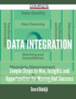 Image for Data Integration - Simple Steps to Win, Insights and Opportunities for Maxing Out Success