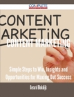 Image for Content Marketing - Simple Steps to Win, Insights and Opportunities for Maxing Out Success