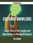 Image for Customer Knowledge - Simple Steps to Win, Insights and Opportunities for Maxing Out Success