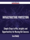 Image for Infrastructure Protection - Simple Steps to Win, Insights and Opportunities for Maxing Out Success