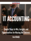 Image for It Accounting - Simple Steps to Win, Insights and Opportunities for Maxing Out Success