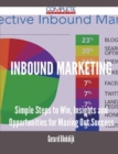 Image for Inbound Marketing - Simple Steps to Win, Insights and Opportunities for Maxing Out Success