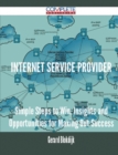 Image for Internet Service Provider - Simple Steps to Win, Insights and Opportunities for Maxing Out Success