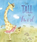 Image for Too Tall to Twirl