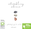 Image for Stumbling Stones : A Path Through Grief, Love and Loss