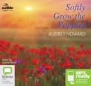 Image for Softly Grow the Poppies