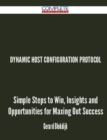 Image for Dynamic Host Configuration Protocol - Simple Steps to Win, Insights and Opportunities for Maxing Out Success