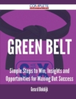 Image for Green Belt - Simple Steps to Win, Insights and Opportunities for Maxing Out Success