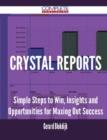 Image for Crystal Reports - Simple Steps to Win, Insights and Opportunities for Maxing Out Success