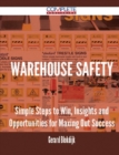 Image for Warehouse Safety - Simple Steps to Win, Insights and Opportunities for Maxing Out Success