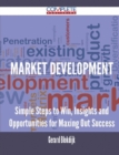 Image for Market Development - Simple Steps to Win, Insights and Opportunities for Maxing Out Success