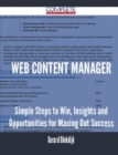 Image for Web Content Manager - Simple Steps to Win, Insights and Opportunities for Maxing Out Success
